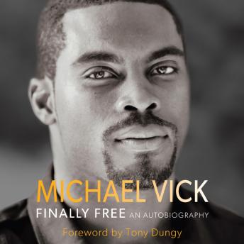Download Best Audiobooks Sports and Recreation Finally Free: An Autobiography by Michael Vick Audiobook Free Online Sports and Recreation free audiobooks and podcast