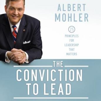 Download Best Audiobooks Religious Studies The Conviction to Lead: 25 Principles for Leadership that Matters by Albert Mohler Free Audiobooks Online Religious Studies free audiobooks and podcast