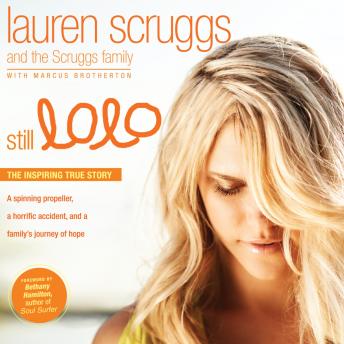 Download Still Lolo: A Spinning Propeller, a Horrific Accident, and a Family's Journey of Hope by Lauren Scruggs