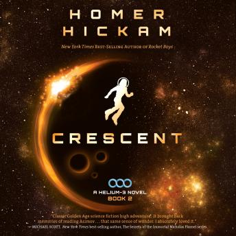 Listen Best Audiobooks Science Fiction and Fantasy Crescent by Homer Hickam Audiobook Free Download Science Fiction and Fantasy free audiobooks and podcast
