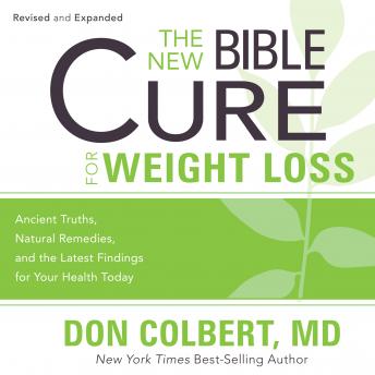 New Bible Cure for Weight Loss: Ancient Truths, Natural Remedies, and the Latest Findings for Your Health Today sample.