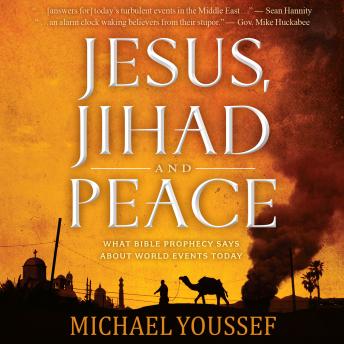 Listen Jesus, Jihad and Peace: What Bible Prophecy Says About World Events Today By Michael Youssef Audiobook audiobook