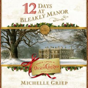 Listen 12 Days at Bleakly Manor By Michelle Griep Audiobook audiobook