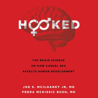 Hooked: The Brain Science on How Casual Sex Affects Human Development