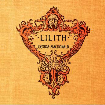 Lilith, Audio book by George MacDonald