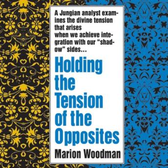 Holding the Tension of the Opposites