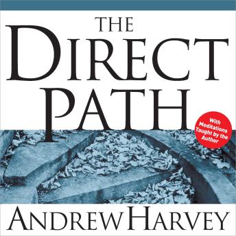 The Direct Path: Reaching the Divine Through the World’s Mystical Traditions