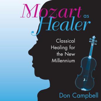 Mozart As Healer: Classical Healing for the New Millennium