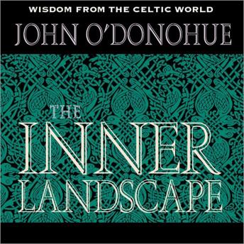 The Inner Landscape: Explore the Celtic way of welcoming paradox to bring you unending possibilities