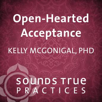 Open-Hearted Acceptance