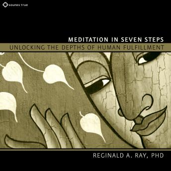 Meditation in Seven Steps: Unlocking the Depths of Human Fulfillment