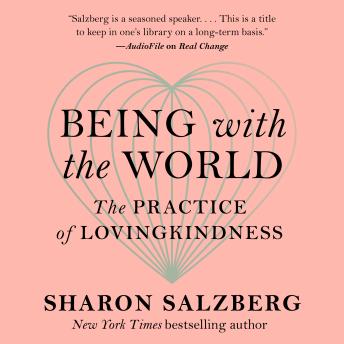 Being with the World: The Practice of Lovingkindness