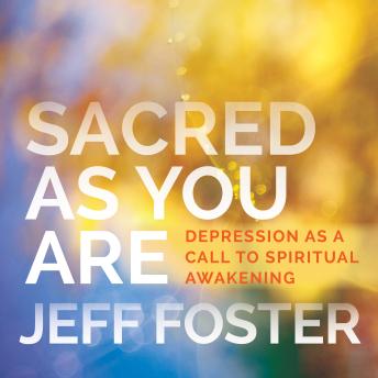 Sacred as You Are: Depression as a Call to Spiritual Awakening