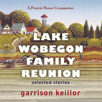 Lake Wobegon Family Reunion: Selected Stories