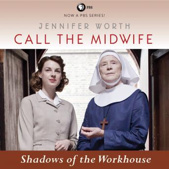 Call the Midwife: Shadows of the Workhouse, Audio book by Jennifer Worth