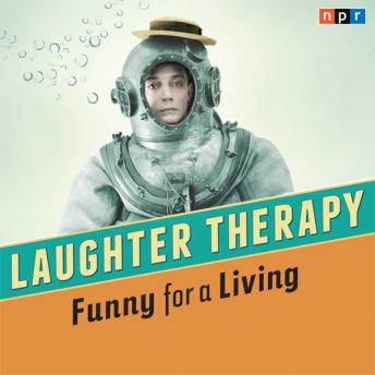 NPR Laughter Therapy: Funny for a Living