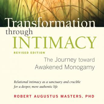 Transformation through Intimacy, Revised Edition: The Journey toward Awakened Monogamy