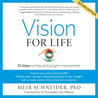 Download Vision for Life, Revised Edition: Ten Steps to Natural Eyesight Improvement by Meir Schneider