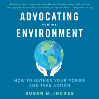 Advocating for the Environment: How to Gather Your Power and Take Action sample.