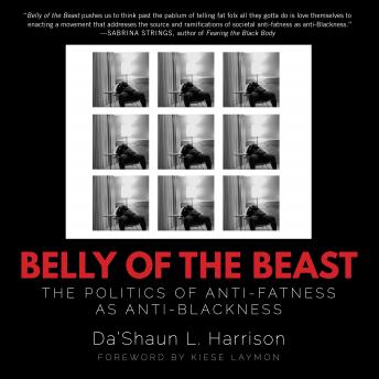 Download Belly of the Beast: The Politics of Anti-Fatness as Anti-Blackness by Da'shaun L. Harrison