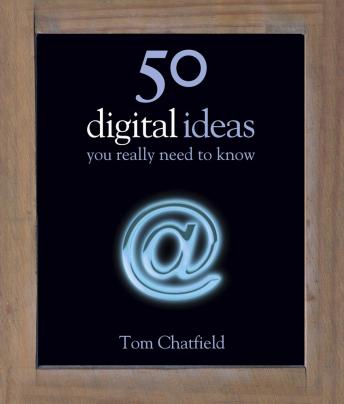 Download 50 Digital Ideas You Really Need to Know by Tom Chatfield