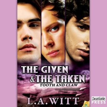 Given & The Taken: Tooth & Claw 1, Audio book by L.A. Witt
