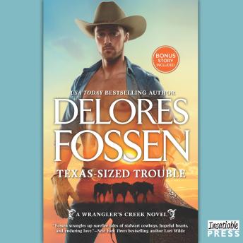 Texas-Sized Trouble: Cowboy Dreaming (A Wrangler's Creek Novel), Delores Fossen