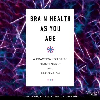Brain Health As You Age: A Practical Guide to Maintenance and Prevention
