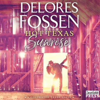 Hot Texas Sunrise: A Coldwater Texas Novel