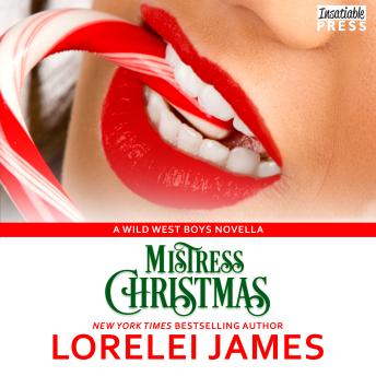 Mistress Christmas: Wild West Boys, Book 1, Audio book by Lorelei James