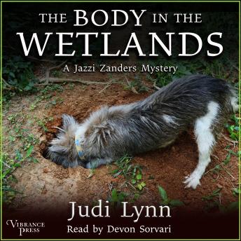 The Body in the Wetlands: A Jazzi Zanders Mystery, Book Two