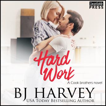 Hard Work: A House Flipping Rom Com (Cook Brothers, Book Four)