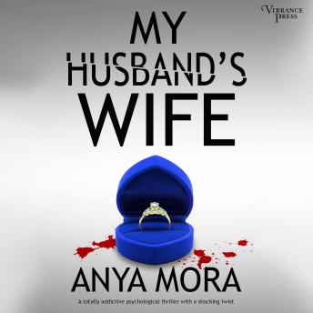 The My Husband's Wife: A totally addictive psychological thriller with a shocking twist