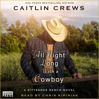 All Night Long with a Cowboy: Kittredge Ranch, Book Two