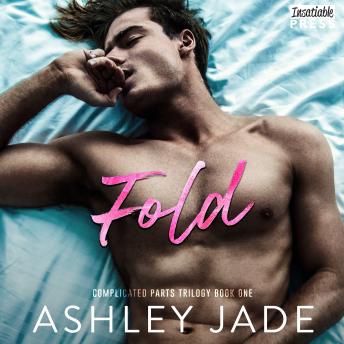 Fold: Complicated Parts Trilogy, Book One