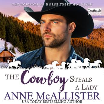 The Cowboy Steals a Lady: Cowboys of Horse Thief Mountain, Book Two
