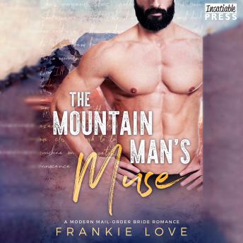 The Mountain Man's Muse: A Modern Mail-Order Bride Romance, Book One