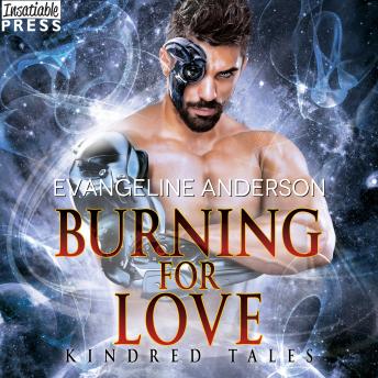 Burning for Love: A Kindred Tales Novel, Audio book by Evangeline Anderson