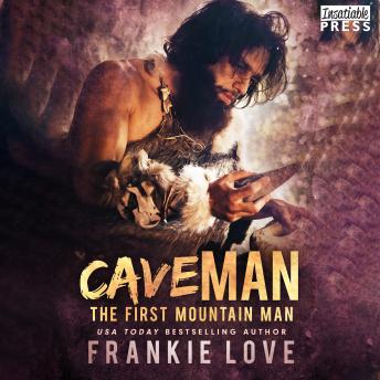 Cave Man: The First Mountain Man, Book One