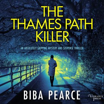The Thames Path Killer: an absolutely gripping mystery and suspense thriller