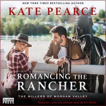 Romancing the Rancher: The Millers of Morgan Valley, Book Six