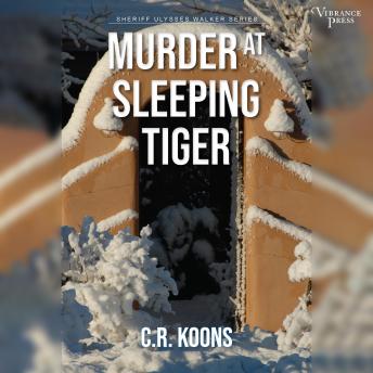 Murder at Sleeping Tiger: Sheriff Ulysses Walker, Book One