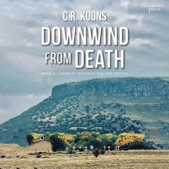Downwind from Death: Sheriff Ulysses Walker