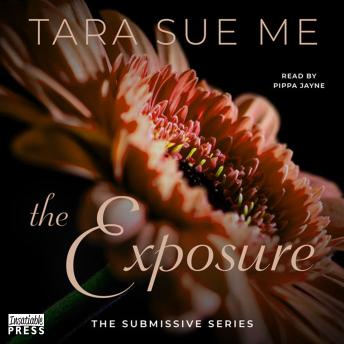 The Exposure: The Submissive Series, Book Nine