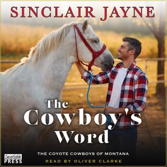The Cowboy's Word: Coyote Cowboys of Montana, Book One