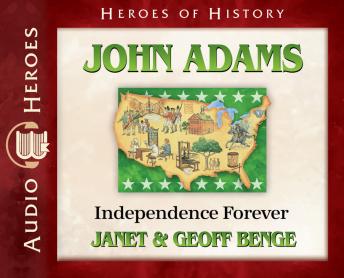Download Best Audiobooks History and Culture John Adams: Independence Forever by Geoff Benge Free Audiobooks for Android History and Culture free audiobooks and podcast