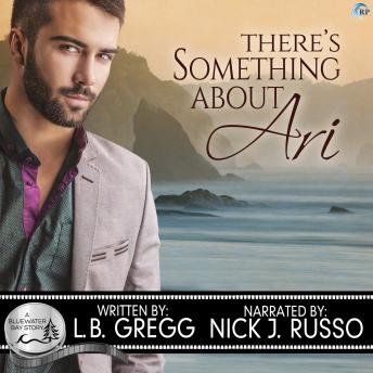 There's Something About Ari: A Bluewater Bay Novel