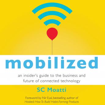 Mobilized: An Insider’s Guide to the Business and Future of Connected Technology