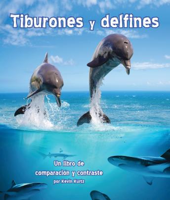 [Spanish] - Tiburones y delfines: Un libro de comparación y contraste