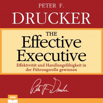 [German] - The Effective Executive: Effektivita?t und Handlungsfa?higkeit in der Fu?hrungsrolle gewinnen